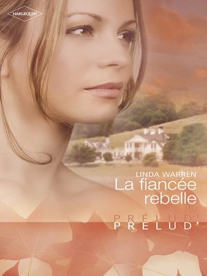 cover image of La fiancée rebelle (Harlequin Prélud')